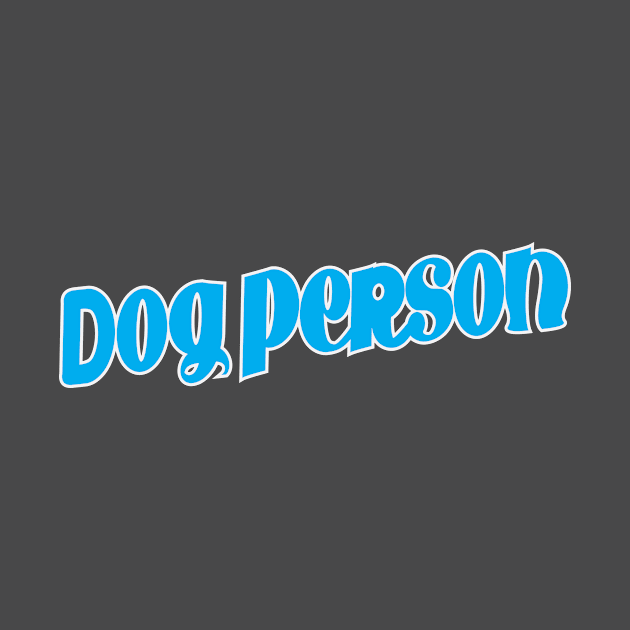 Dog Person Dog Lover by lavdog