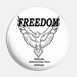 Freedom Attitude Determines Your Altitude Pin
