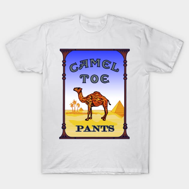 Camel Toe Pants - Camel Toe - T-Shirt