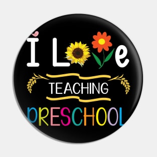 I Love Teaching Preschool Students Teachers Back To School Pin