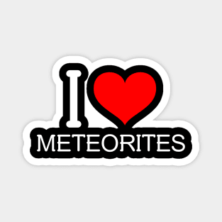 Meteorite Collector "I love Meteorites" Meteorite Magnet