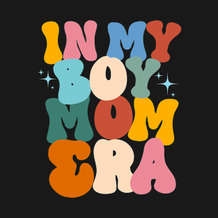 In my boy mom era T-Shirt