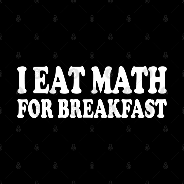 i eat math for breakfast by mdr design