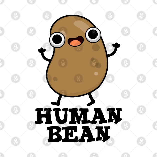 Human Bean Cute Human Being Food Pun by punnybone