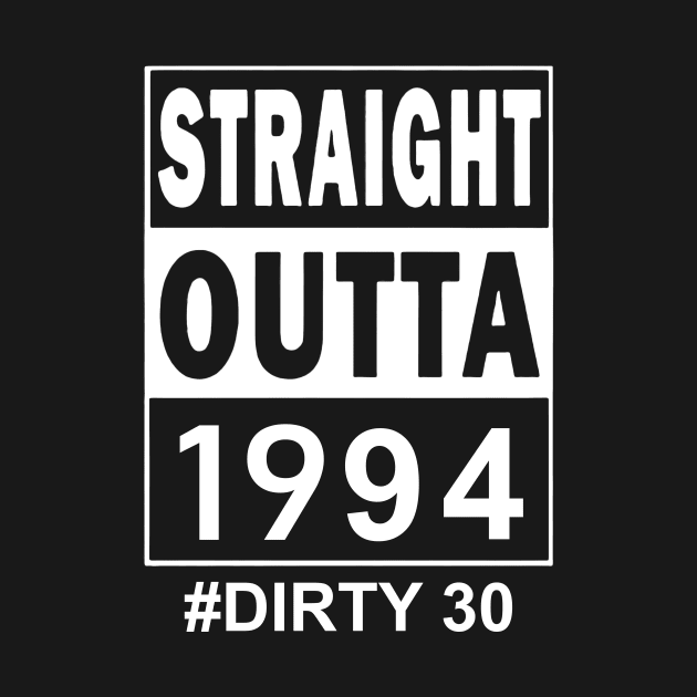 Straight Outta 1994 Dirty 30 30 Years Old Birthday by Ripke Jesus