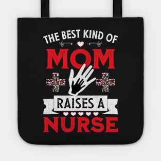 The best kind of mom raises a nurse Tote