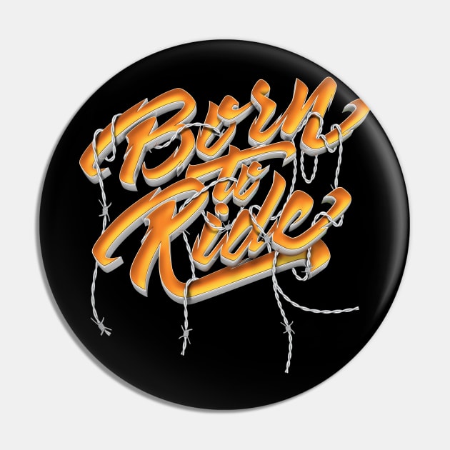 Born to Ride Pin by MarceloSchultz