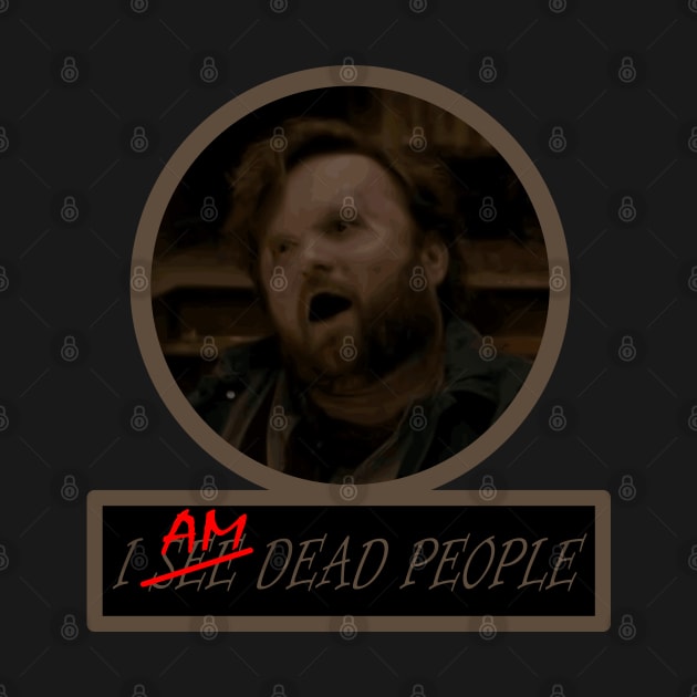 I am dead people by dflynndesigns