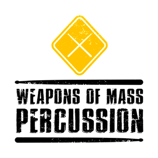 Weapons of Mass Percussion Drumstick Drum Player T-Shirt