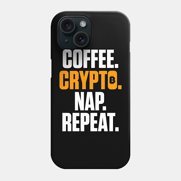 Coffee Crypto Nap Repeat Funny Cryptocurrency Phone Case by theperfectpresents