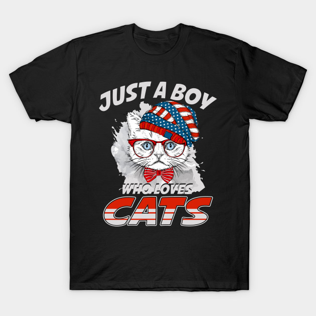 Funny Cat Just A Boy Who Loves Cats Shirt Cat T Shirt Teepublic
