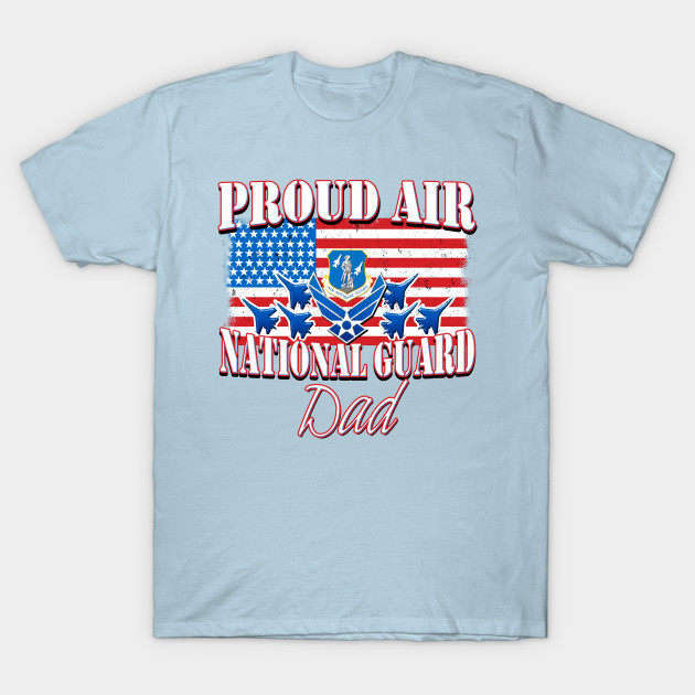 Disover Proud Air National Guard USA Flag Fathers Day - Air National Guard - T-Shirt