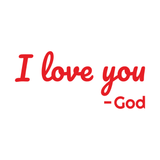 I Love You - God T-Shirt