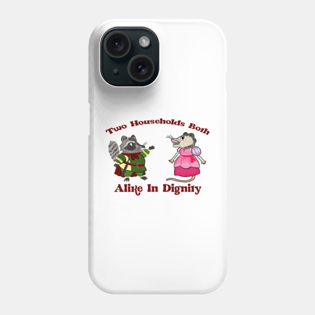 two households both alike in dignity(racoons and possums) Phone Case by remerasnerds