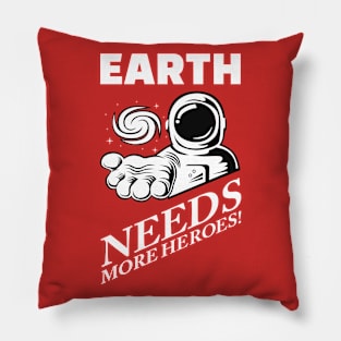 Earth Needs More Heroes! Pillow