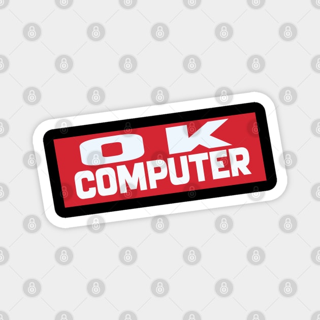 OK COMPUTER Magnet by Easy On Me