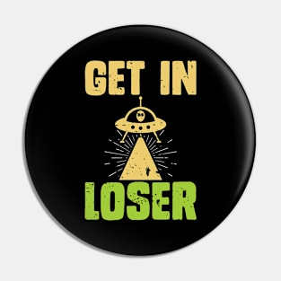 Get in Loser Pin