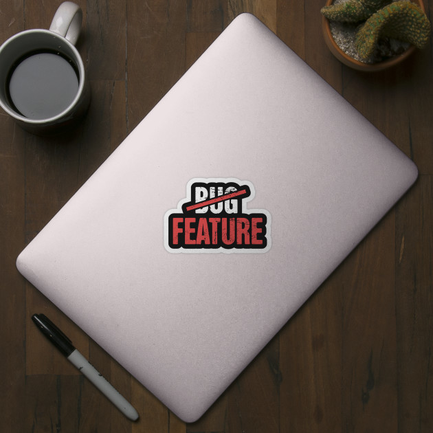 Feature Or Bug? - Funny CS Software Developer Design - Software Developer - Sticker