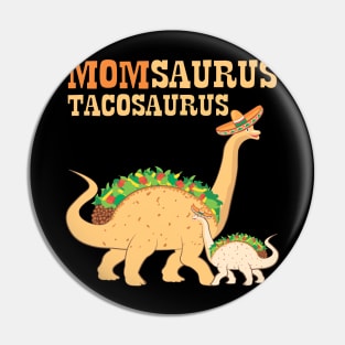 Momsaurus Tacosaurus Taco Lover Mom Dinosaur Birthday Gift Pin