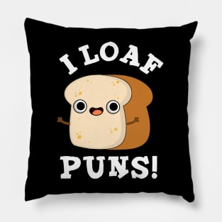 I Loaf Puns Cute Bread Pun Pillow