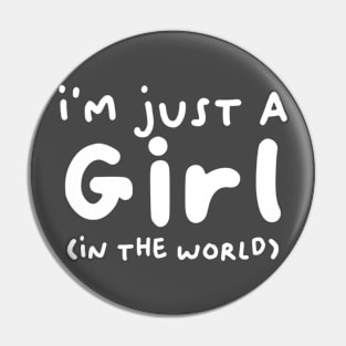 I'm just a girl (in the world) Pin