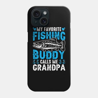 My Favorite Fishing Buddy Calls Me Grandpa Phone Case