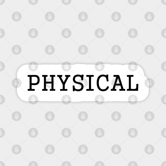 PHYSICAL Magnet by mabelas