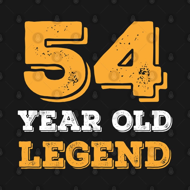 54 Year Old Legend Birthday Gift by mahmuq