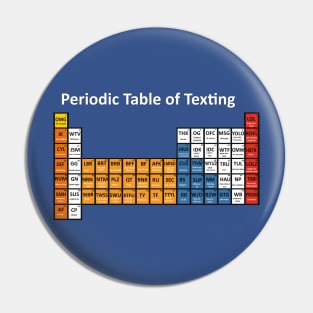 Periodic Table of Texting Pin