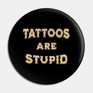 Funny Sarcastic Tattoos Are Stupid Pin