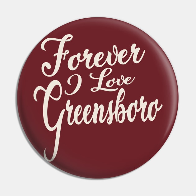 Forever i love Greensboro Pin by unremarkable