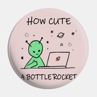 How cute, a bottle rocket Pin