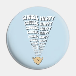 Choose Happy Pin