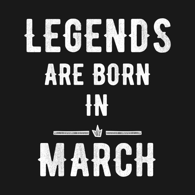 Legends are born in march by captainmood