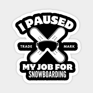 Snowboarding pause Magnet
