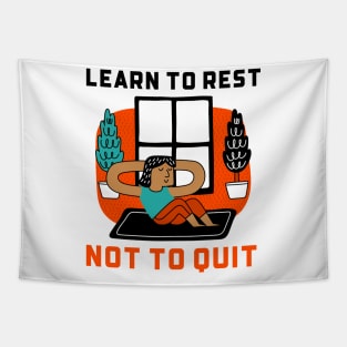 Learn To Rest Not To Quit Tapestry