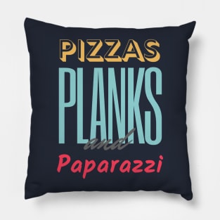 Pizzas Planks & Paparazzi Pillow