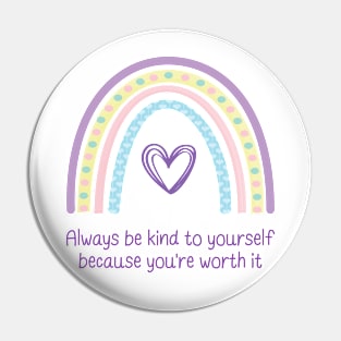 Always Be Kind To Yourself Pin