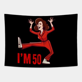 Sally Omalley - I'M 50 Kick Ilustration Tapestry