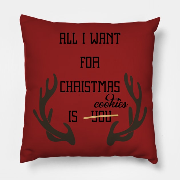 All I Want For Christmas Is Cookies Pillow by teegear