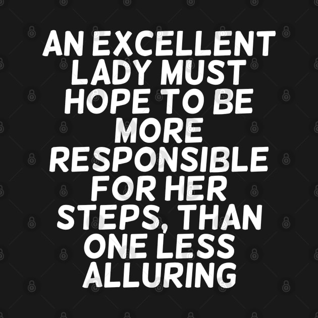 An Excellent Lady Must EXPECT to be More Responsible for her steps by zoomade