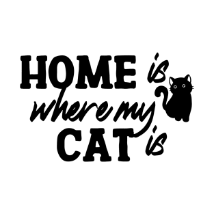 Home Is Where My Cat Is b T-Shirt