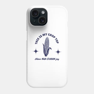 This Is My Crop Top Corn Phone Case