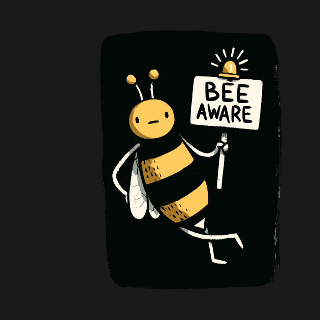 Bee aware Bee (Back Print) by DoodleDashDesigns