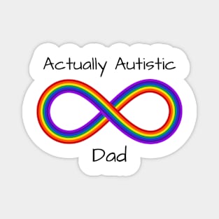 Actually Autistic Dad in black lettering Magnet