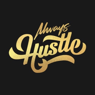 always hustle T-Shirt