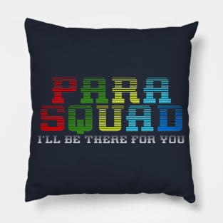 Para Squad I’ll Be There For You Pillow