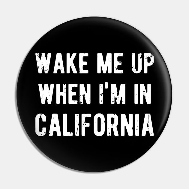 Wake Me Up When I'm in California Pin by CHROME BOOMBOX