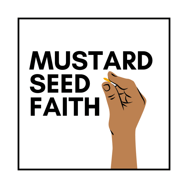 Mustard Seed Faith. by Mags' Merch