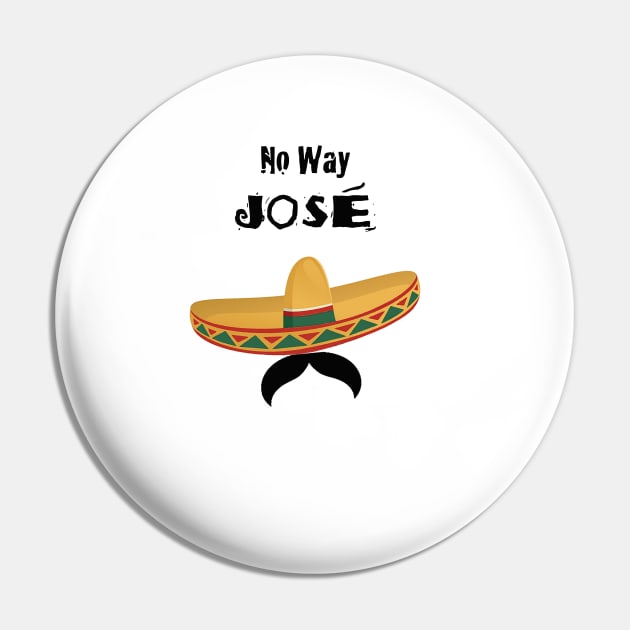 No Way Jose Pin by antsp35